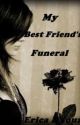 My Best Friend's Funeral by FictionFreakErica