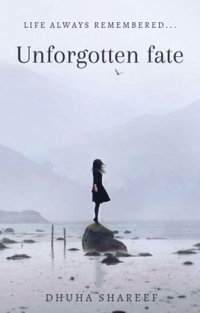 Unforgotten fate by DhuhaShareef