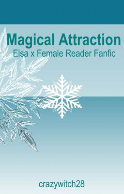 Magical Attraction (Elsa x Female Reader Fanfic) cover