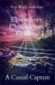 Elsewhere Chronicles: Grimm (DISCONTINUED) by CaptainCasualER