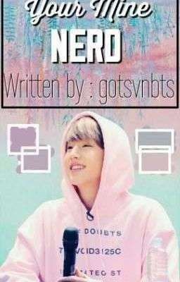  𝙔𝙤𝙪𝙧 𝙈𝙞𝙣𝙚✔[𝙉𝙚𝙧𝙙] (Mark Tuan X Reader)  cover