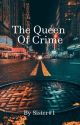 Queen of Crime  by isaid_kneel