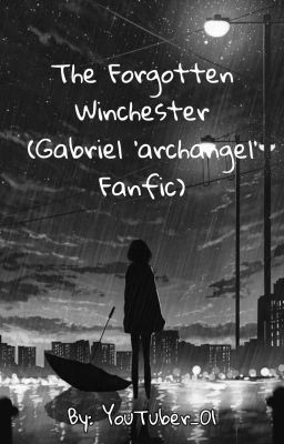 The Forgotten Winchester (Gabriel Fanfic)  cover