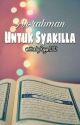 Ar Rahman untuk Syakilla [Thewattys2019] by Riyya_0202