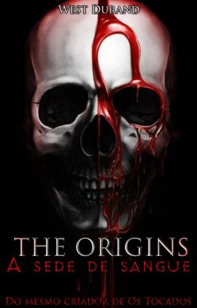 THE ORIGINS - A sede de Sangue by WestDurand