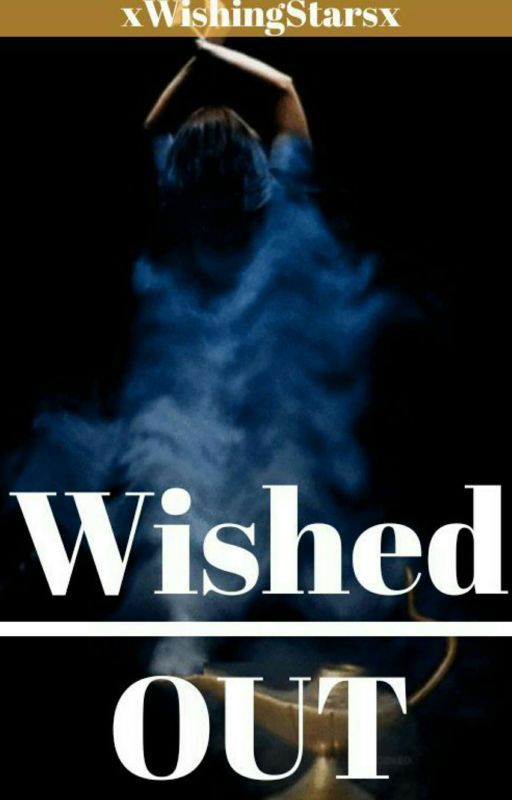 Wished Out by xWishingStarsx