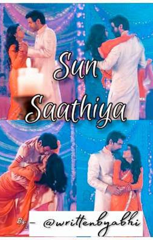 OS - Sun Saathiya by fuggisrockstar