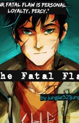 The Fatal Flaw (A Percy Jackson Fanfiction) cover