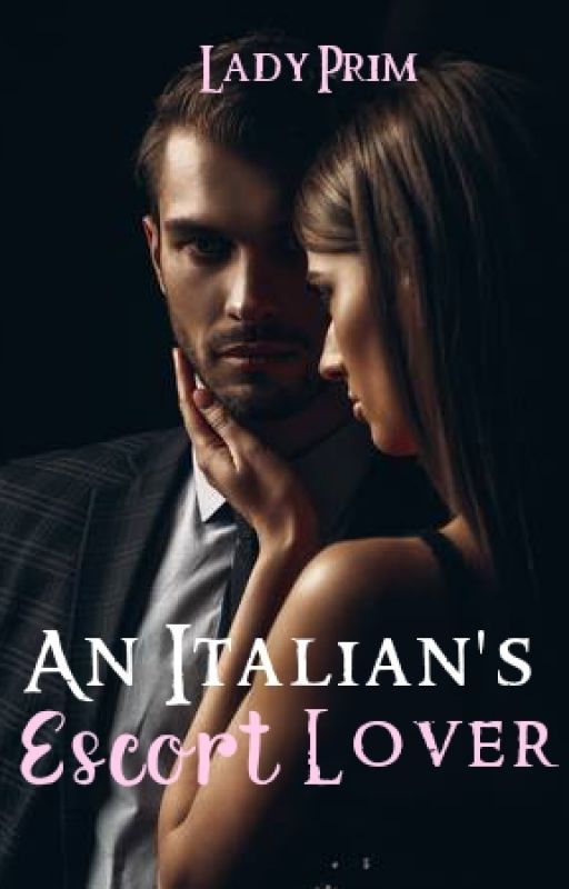 An Italian's Escort Lover (IRS Book 2) by MedievalTomboy