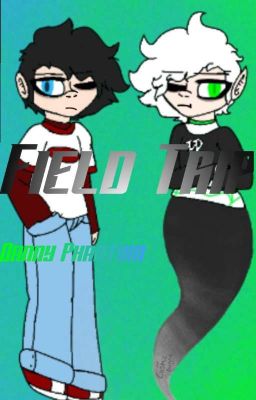 |Field Trip|Danny phantom|Fanfic| 4 Extra Chapters|Completed-editing In Progres| cover