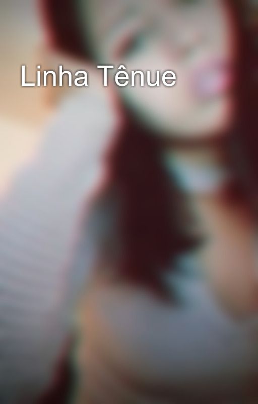 Linha Tênue by TiiaAlly