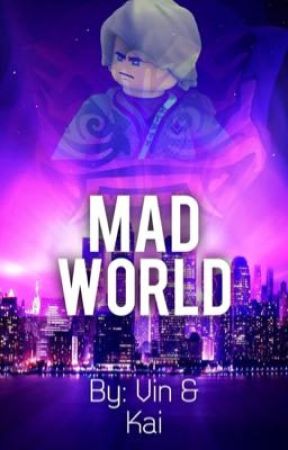 Mad World | Ninjago Fanfic | by iam_thenerd