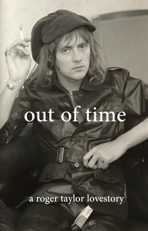 Out Of Time  ➳ Roger Taylor [Completed] by candyappletree