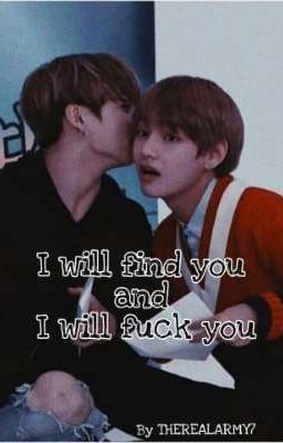 I will find you and I will fuck you || taekook chat cover