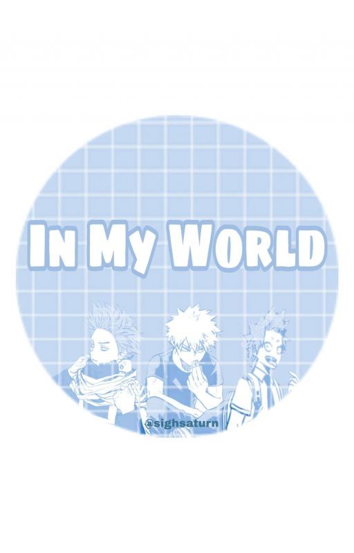 In My World by sighsaturn