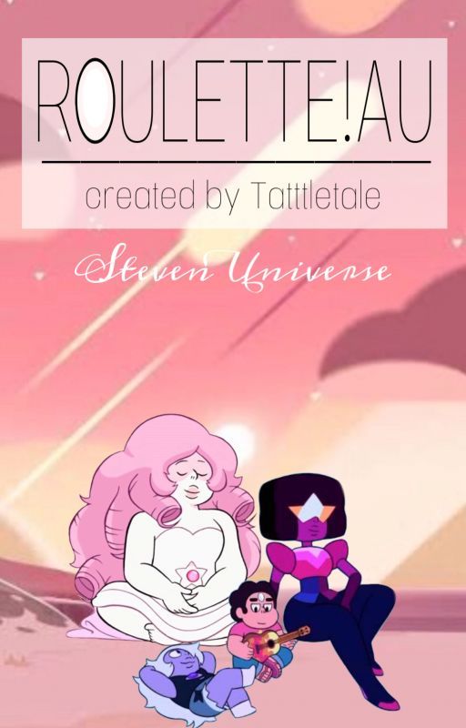 Roulette!AU | Steven Universe by Tatttletale