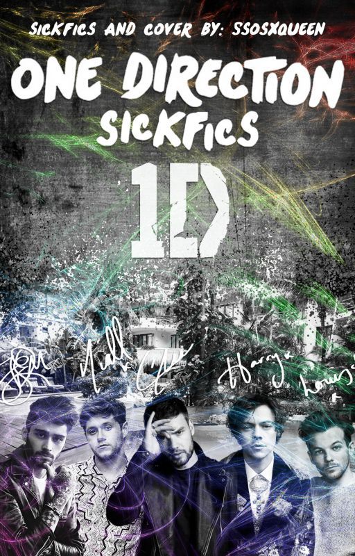 One Direction Sickfics by 5SOSxQueen