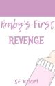 Baby's First Revenge by Avaleon