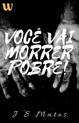 VOCÊ VAI MORRER POBRE! cover