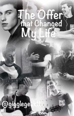 The Offer That Changed My Life (A Shawn Mendes fanfiction) cover