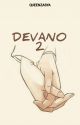 DEVANO 2 [END] by QUEENZA_SYA