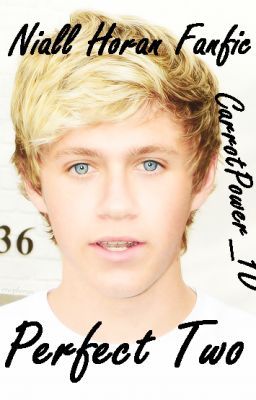 Perfect Two (A Niall Horan Fanfic) cover