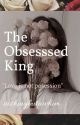 The Obsessed King (Book 1) by nothingbutawhim