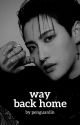 Way Back Home ➖Seonghwa [ATEEZ] ✔ by Penguanlin