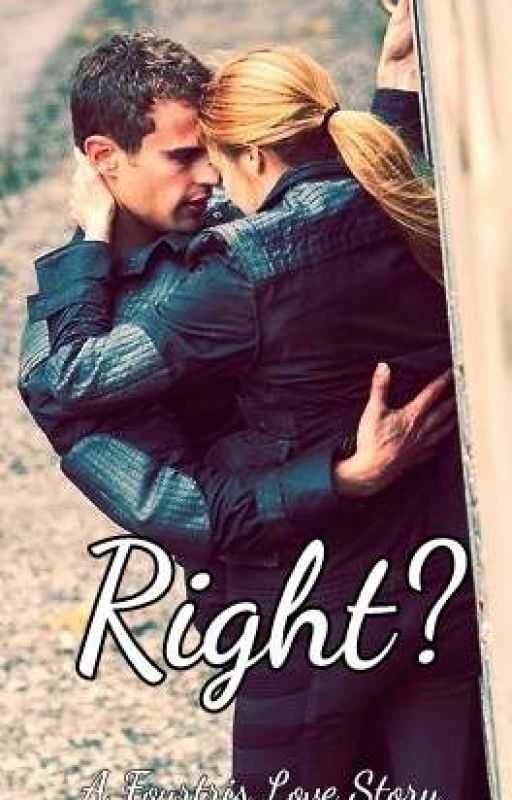 Right? --A Fourtris/Tris Pedrad Story by olympus-writes