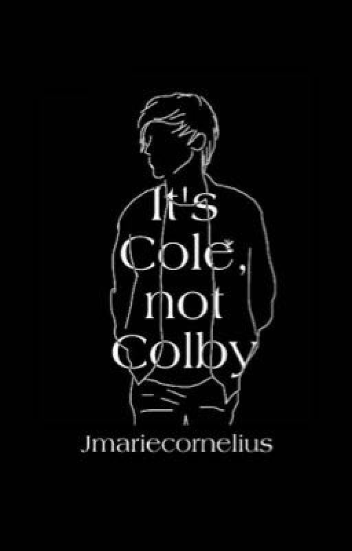 It's Cole, Not Colby  by jmariecornelius