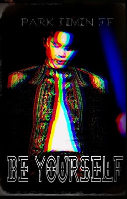 BE YOURSELF [JiMiN Ff] cover