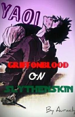 GRIFFONBLOOD ON SLYTHENSKIN [YAOI] (DRARRY) cover