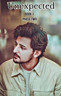 UNEXPECTED 1 : PHASE 2  || A DARSHAN RAVAL FANFICTION|| cover