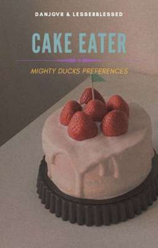 cake eater ✘ mighty ducks preferences  by lesserblessed