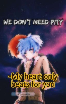 We Don't Need Pity༄ ᴀᴄ 𝐗 ʙɴʜᴀ cover