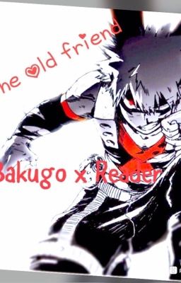 The old friend ( Bakugo x OC) cover