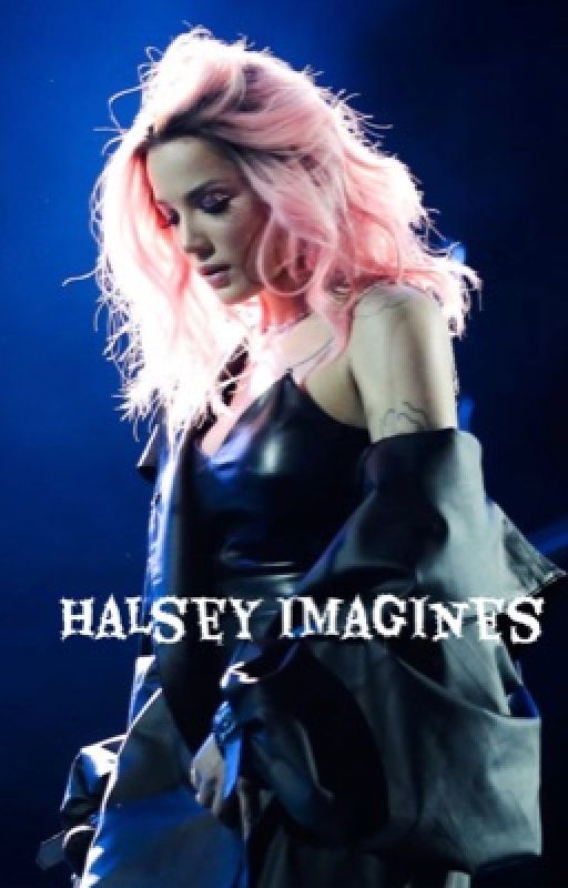 Halsey Imagines (girlxgirl) - completed  by gayforddlovato