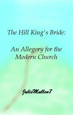 The Hill-King's Bride: an Allegory for the Modern Church cover