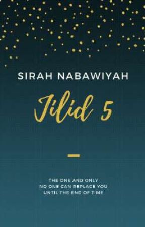 Sirah Nabawiyah Jilid 5 by Dae_na