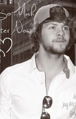 I'm So Much Better Now (The Wanted/ Jay Mcguiness fanfic) cover