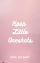 Kpop little oneshots by _chan_the_wolf_