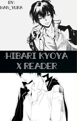 Hibari Kyoya x Reader (one-shot) cover