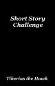 Short Story Challenge by Tiberius_the_Hawk