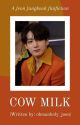 Cow Milk - Jeon Jungkook by ohmanholy_joon