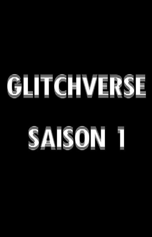 Glitchverse [Saison 1] [En Pause Indéterminée]  by MariaThePumpkin