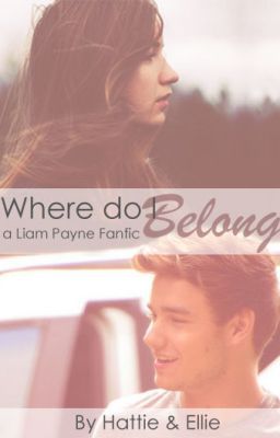 Where Do I Belong (a Liam Payne Fanfic) cover