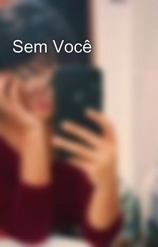 Sem Você by viihverc