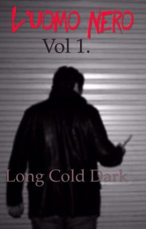 L'UOMO NERO VOL 1: LONG COLD DARK by MitchellFoy1