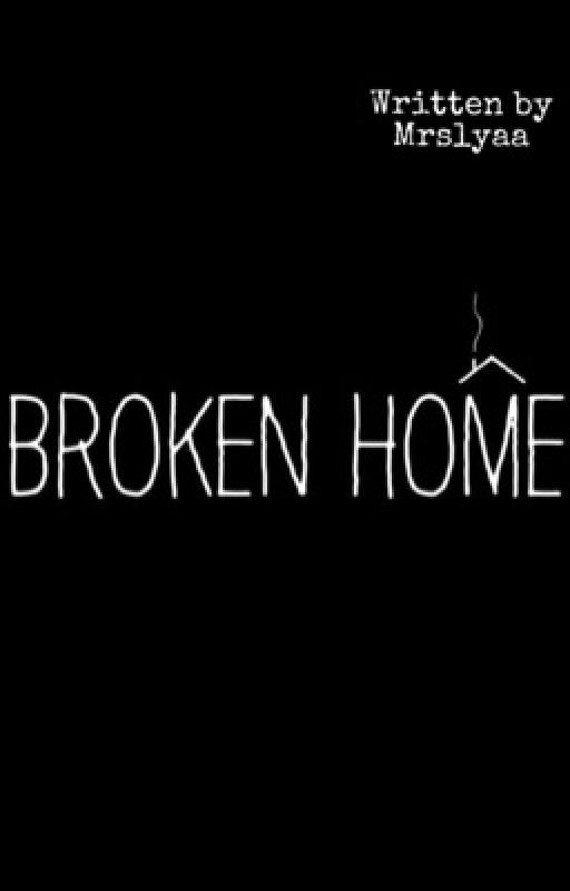 Broken home by mrslyaa