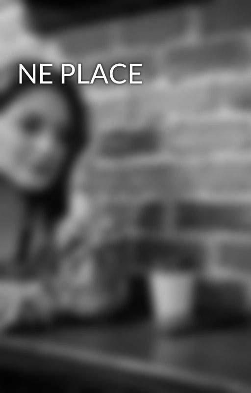 NE PLACE by suntalexandra